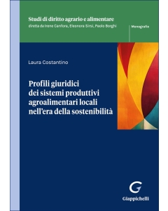 Profili giuridici dei sistemi produttivi agroalimentari locali nell’era della sostenibilità