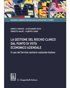 La gestione del rischio clinico dal punto di vista economico aziendale: il caso del Servizio sanitario nazionale italiano