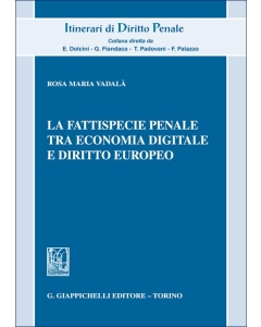 La fattispecie penale tra economia digitale e diritto europeo
