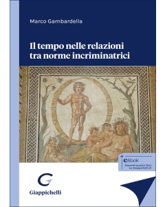 Il tempo nelle relazioni tra norme incriminatrici