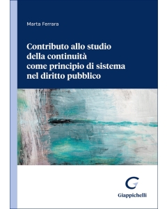 Contributo allo studio della continuità come principio di sistema nel diritto pubblico
