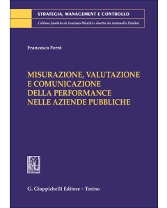 Misurazione, valutazione e comunicazione della performance nelle aziende pubbliche