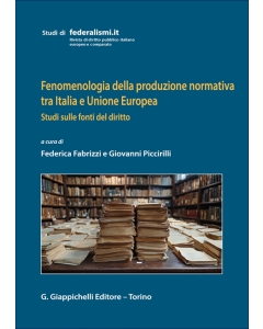 Fenomenologia della produzione normativa tra Italia e Unione Europea