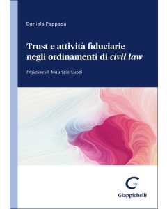 Trust e attività fiduciarie negli ordinamenti del civil law