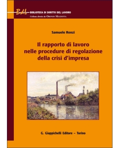 Il rapporto di lavoro nelle procedure di regolazione della crisi d’impresa