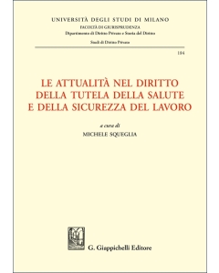 Le attualità nel diritto della tutela della salute e della sicurezza del lavoro