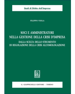 Soci e amministratori nella gestione della crisi d'impresa