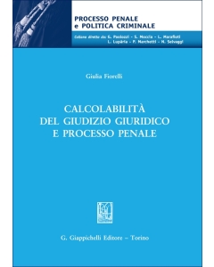 Calcolabilità del giudizio giuridico e processo penale