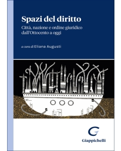 Spazi del diritto. Città, nazione e ordine giuridico dall’Ottocento a oggi