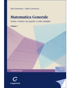 Matematica generale. Teoria e Pratica con quesiti a scelta multipla