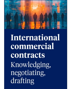 International commercial contracts – Knowledging, negotiating, drafting 