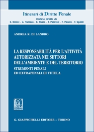 La responsabilità per l'attività autorizzata nei settori dell'ambiente e del territorio