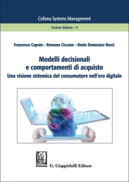 Modelli decisionali e comportamenti di acquisto. Una visione sistemica del consumatore nell’era digitale