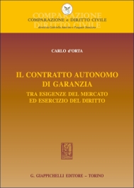 Il contratto autonomo di garanzia tra esigenze del mercato ed esercizio del diritto