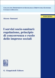 I servizi socio-sanitari: regolazione, principio di concorrenza e ruolo delle imprese sociali