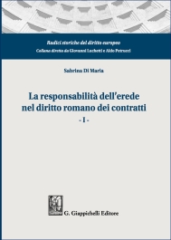 La responsabilità dell'erede nel diritto romano dei contratti - I -