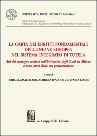 La Carta dei diritti fondamentali dell’Unione europea nel sistema integrato di tutela
