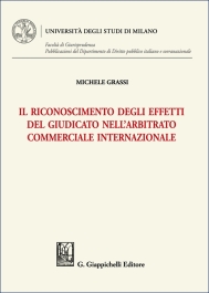 Il riconoscimento degli effetti del giudicato nell'arbitrato commerciale internazionale