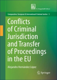 Conflicts of Criminal Jurisdiction and Transfer of Proceedings within the European Union