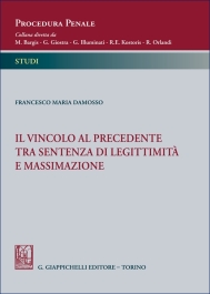 Il vincolo al precedente tra sentenza di legittimità e massimazione