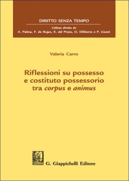 Riflessioni su possesso e costituto possessorio tra corpus e animus