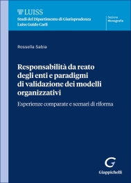 Responsabilità da reato degli enti e paradigmi di validazione dei modelli organizzativi