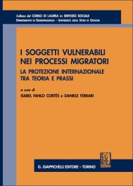 I soggetti vulnerabili nei processi migratori: la protezione internazionale tra teoria e prassi