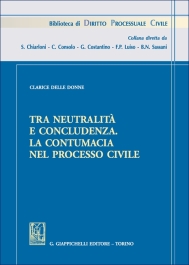 Tra neutralità e concludenza. La contumacia nel processo civile 