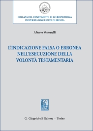 L'indicazione falsa o erronea nell'esecuzione della volontà testamentaria