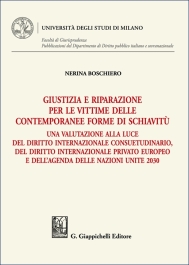 Giustizia e riparazione per le vittime delle contemporanee forme di schiavitù