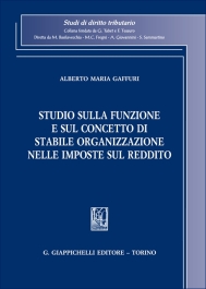Studio sulla funzione e sul concetto di stabile organizzazione nelle imposte sul reddito