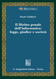 Il Diritto penale dell'informatica: legge, giudice e società