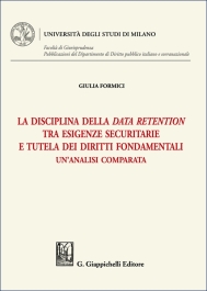 La disciplina della data retention tra esigenze securitarie e tutela dei diritti fondamentali