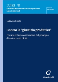 Contro la "giustizia predittiva"