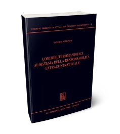 Contributi romanistici al sistema della responsabilità extracontrattuale.