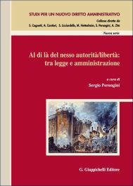 Al di là del nesso autorità/libertà: tra legge e amministrazione