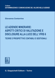 Le aziende minerarie: aspetti critici di valutazione e disclosure alla luce dell'IFRS 6