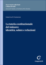La tutela costituzionale del minore: identità, salute e relazioni