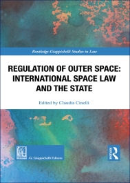 Regulation of Outer Space: International Space Law and the State