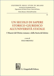 Un secolo di sapere storico-giuridico all' Università Statale
