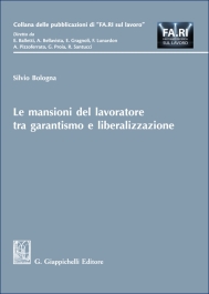 Le mansioni del lavoratore tra garantismo e liberalizzazione