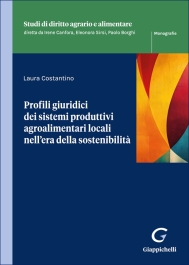Profili giuridici dei sistemi produttivi agroalimentari locali nell’era della sostenibilità