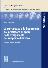 La correttezza e la buona fede del prestatore di opere di opere nello svolgimento del rapporto di lavoro