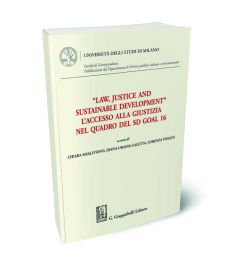 "Law, Justice and Sustainable Development". L’accesso alla Giustizia nel quadro del Sd Goal 16