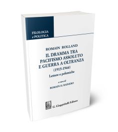 Romain Rolland. Il dramma tra pacifismo assoluto e guerra a oltranza (1915-1944)